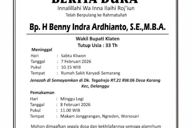 BERITA DUKA WAFATNYA BAPAK WAKIL BUPATI KABUPATEN KLATEN BAPAK BENNY INDRA ARDHIANTO, 7 FEBRUARI 2026